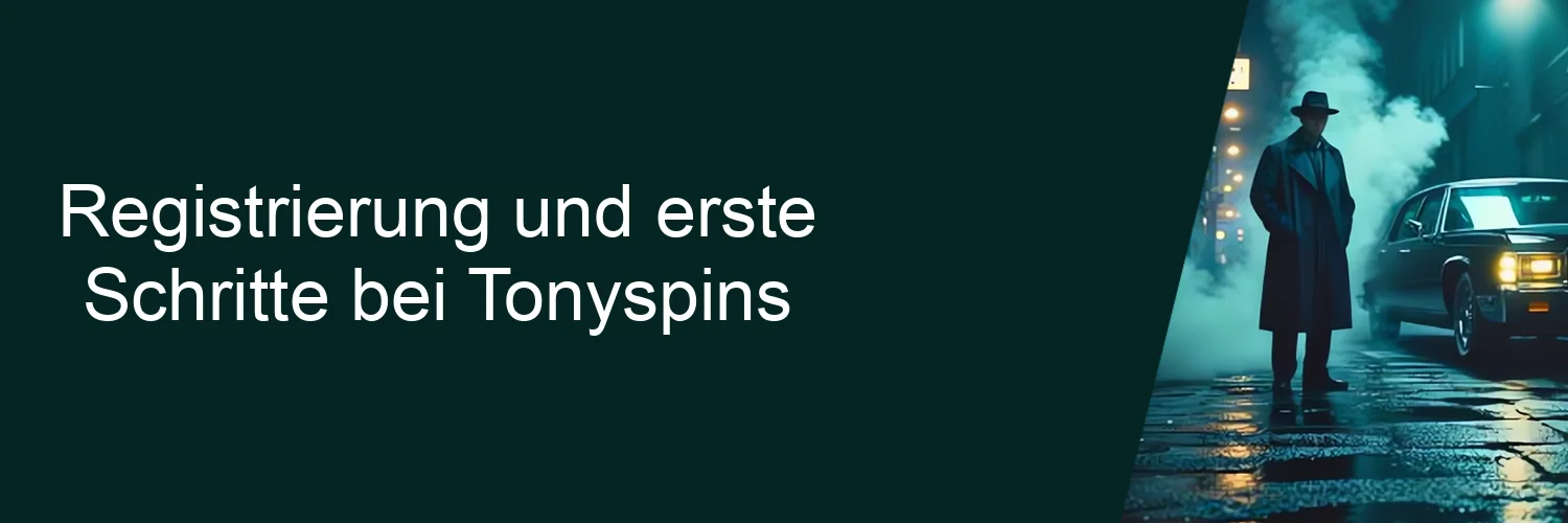 Registrierung und erste Schritte bei Tonyspins